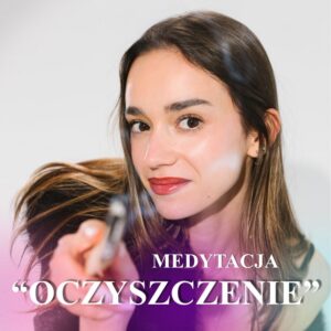 Medytacja "OCZYSZCZENIE"